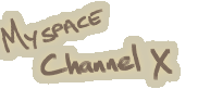 Channel X on myspace